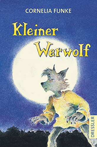Kleiner Werwolf: Spannendes und gruseliges Kinderbuch ab 8 Jahren zum Vor- und Selberlesen von Dressler